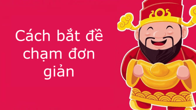 Cách bắt đề chạm đơn giản Cách bắt đề chạm đơn giản