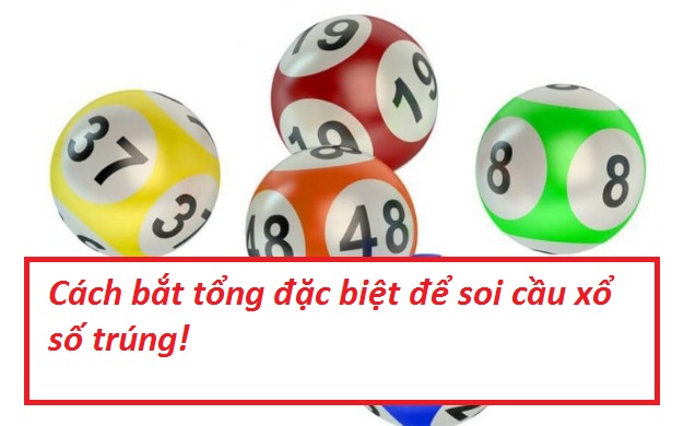 Cách bắt tổng đặc biệt chính xác nhất Cách bắt tổng đặc biệt chính xác nhất