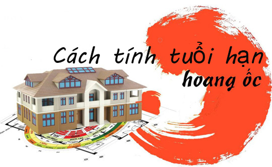 Cách tính tuổi hạn Hoang Ốc Cách tính tuổi phạm Hoang Ốc khi làm nhà